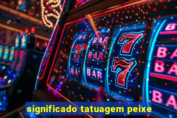 significado tatuagem peixe